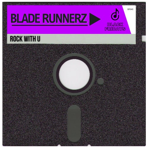 Blade Runnerz - Rock With U [Black Fridays]