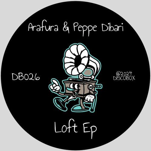 Arafura, Peppe Dibari - Loft EP [DISCOBOX]