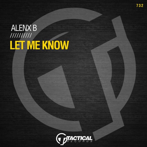 Alenx B - Let Me Know [Tactical Records]