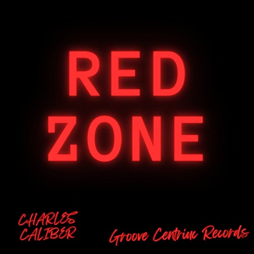 Charles Caliber - Red Zone [Groove Centric Records]