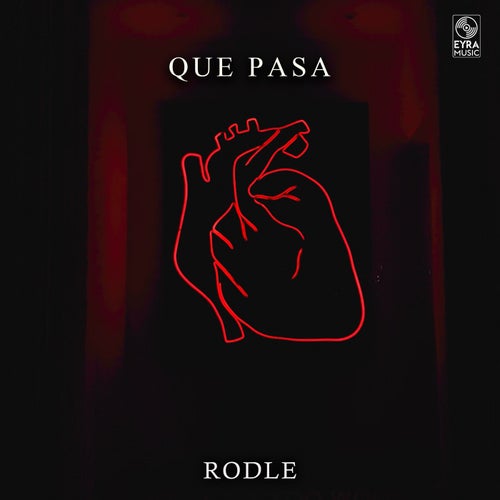 Rodle - Que Pasa [EYRA Music]