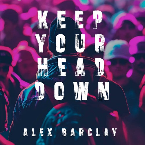 Alex Barclay - Keep Your Head Down [Mario Pfeiffer Music]
