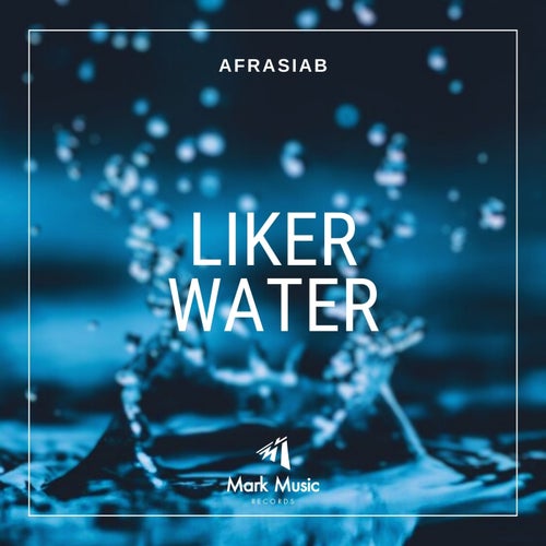 Afrasiâb - Liker Water [Mark Music Records]