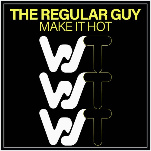 The Regular Guy - Make It Hot [World Sound Trax]