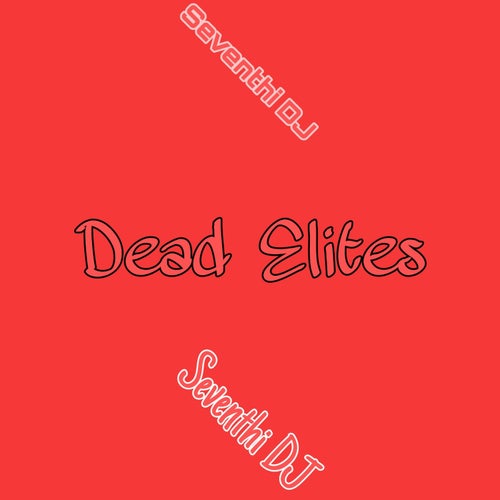 Seventhi DJ - Dead Elites [Soul Calmer Planet]