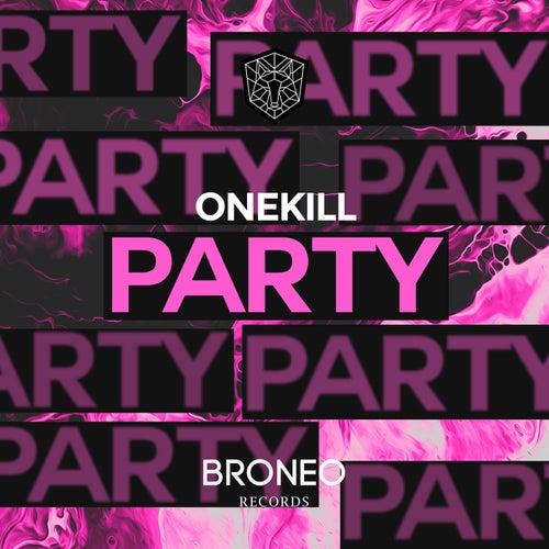 Onekill - Party [BRONEO RECORDS]