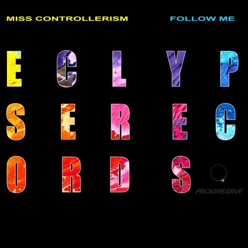 Miss Controllerism - Follow Me [Eclypserecords]