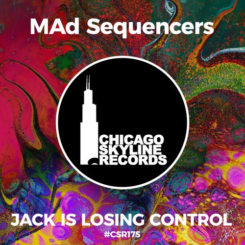 MAd Sequencers - Jack Is Losing Control [Chicago Skyline Records]