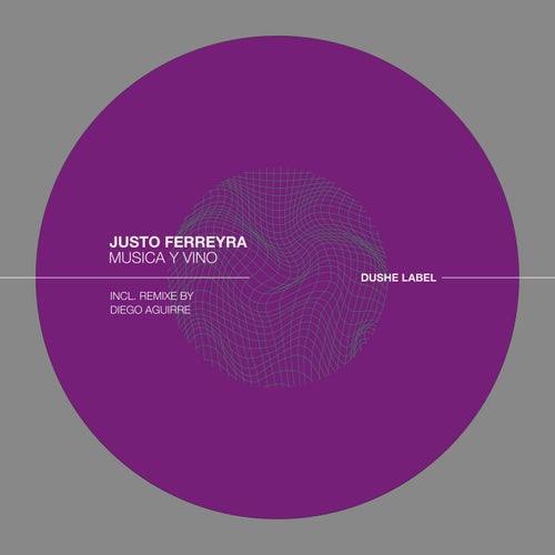 Justo Ferreyra - Musica y Vino [Dushe Label]