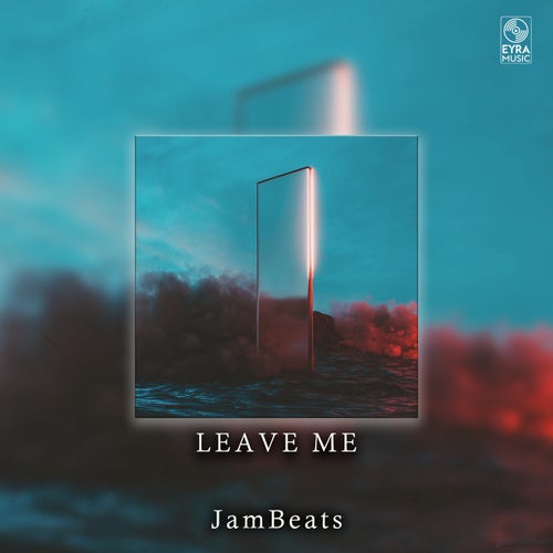 JamBeats - Leave Me [EYRA Music]