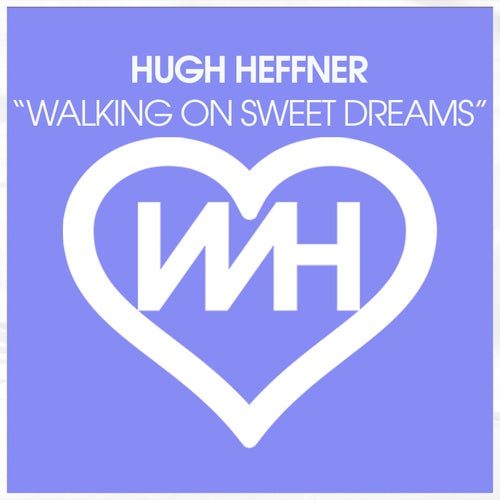 Hugh Heffner - Walking On Sweet Dreams [WH Records]