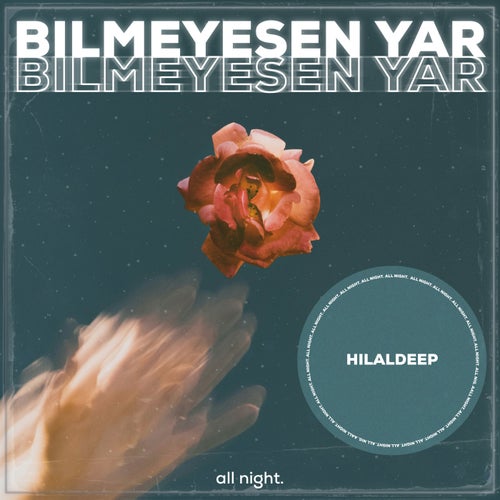 HilalDeep - Bilmeysen Yar [All Night]