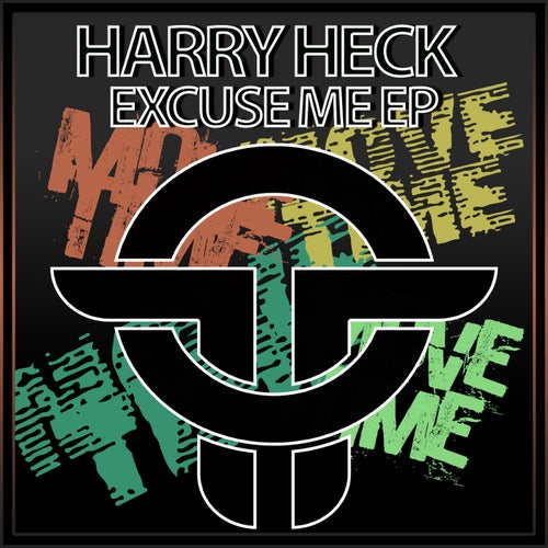 Harry Heck - Excuse Me EP [Twists Of Time]