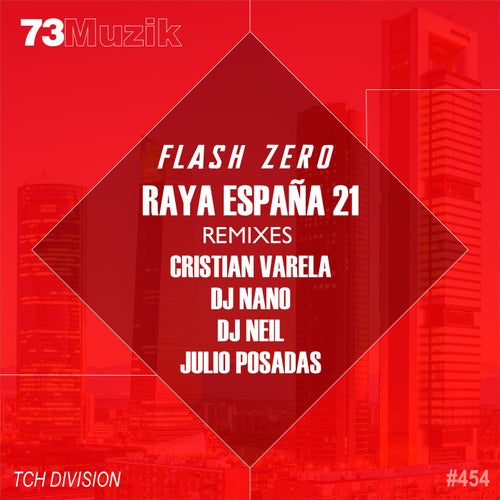 Flash Zero - Raya España 21 (Remixes) [73 Muzik]