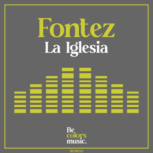 Fontez - La Iglesia [Be colors music]