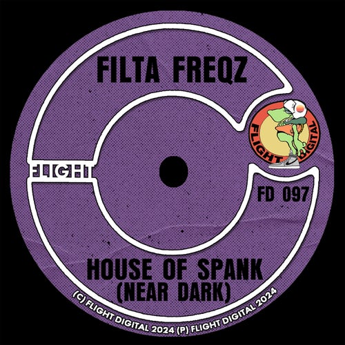Filta Freqz - House Of Spank (Near Dark) [Flight Digital]
