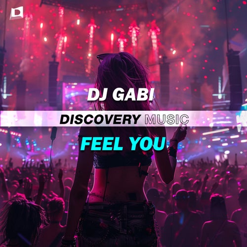 DJ Gabi - FEEL YOU [Discovery Music]
