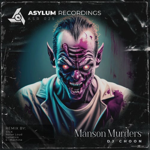DJ CHOON - Manson Murders [Asylum Recordings]