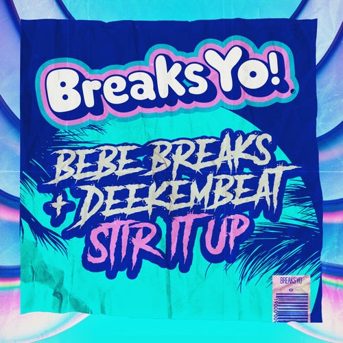 Bebe Breaks, Deekembeat - Stir It Up [Breaks Yo!]
