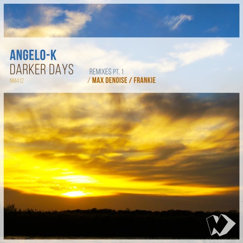 Angelo-K - Darker Days  Remixes, Pt. 1 [Nicksher Music]