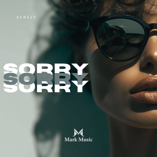 XENEZE - Sorry [Mark Music]