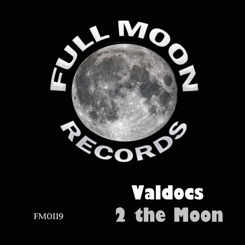 Valdocs - 2 the Moon [Full Moon Records]