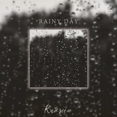 Ramseen - Rainy Day [EYRA Music]