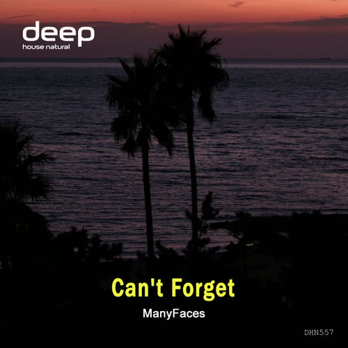 ManyFaces - Can't Forget [Deep House Natural]
