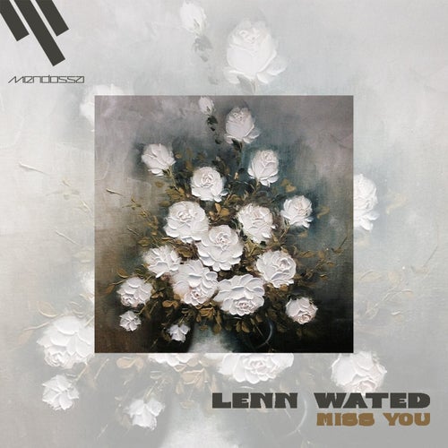 Lenn Wated - Miss You [Mendossa Records]