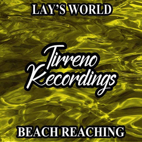 Lay's World - Beach Reaching [Tirreno Recordings]