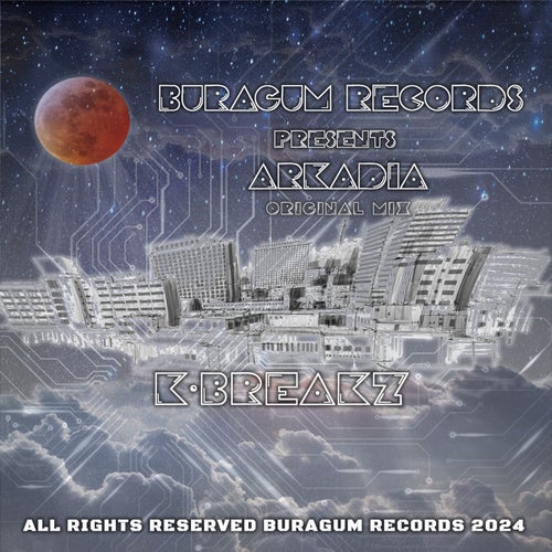 K-Breakz - Arkadia [Buragum Records]
