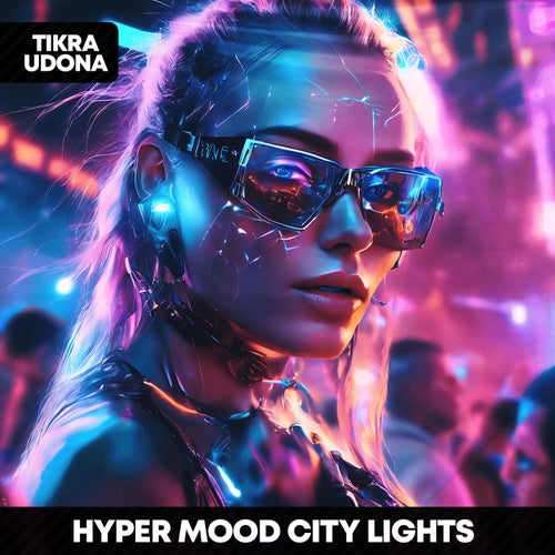 HYPER MOOD - City Lights [Tikraudona]