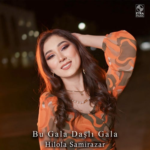 Hilola Samirazar - Bu Gala Daşlı Gala [EYRA Music]