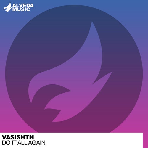 VASISHTH - Do It All Again [Alveda Subject]