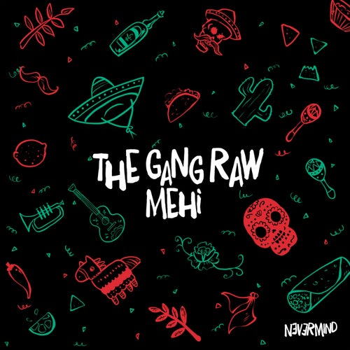 The Gang Raw - Mehi [Nevermind]