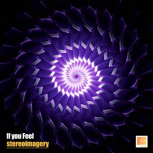 Stereoimagery - If You Feel [Irreel Records]