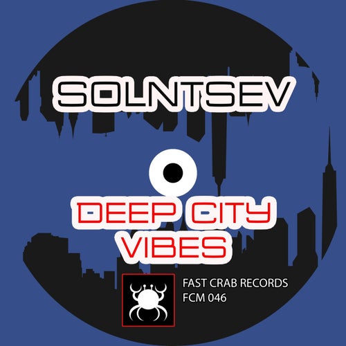 Solntsev - Deep City Vibes [Fast Crab Records]