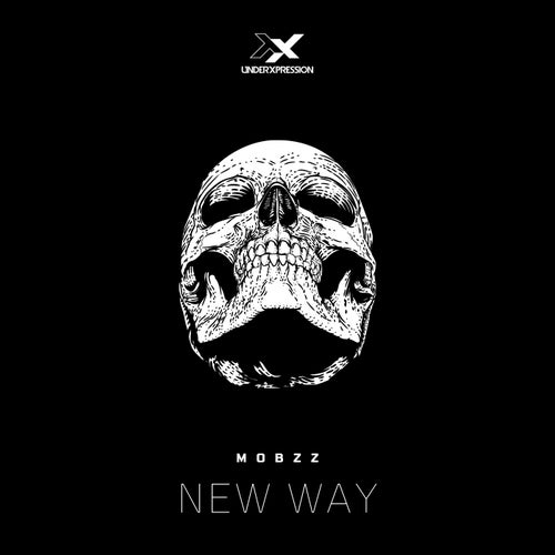 Mobzz - New Way [Underxpression Records]