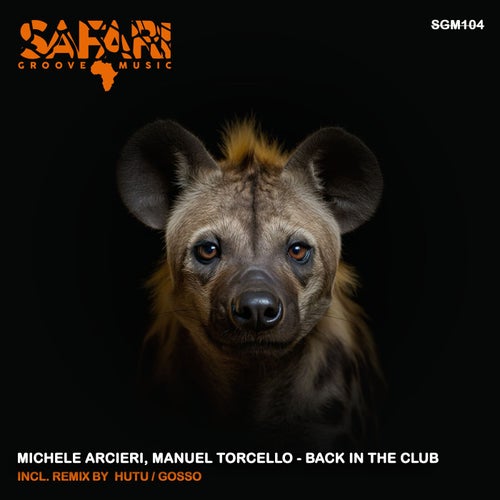 Michele Arcieri, Manuel Torcello - Back In The Club [Safari Groove Music]