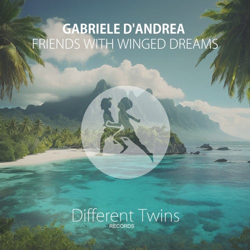 Gabriele D'Andrea - Friends With Winged Dreams [Different Twins]