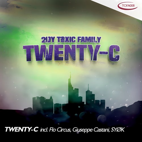 Flo Circus, Giuseppe Castani - Twenty-C [Toxic Family]
