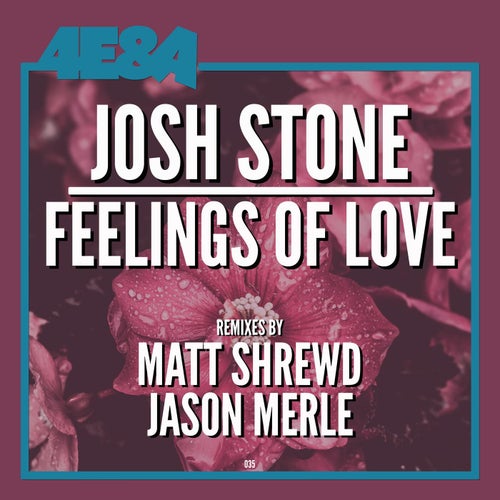Josh Stone - Feelings of Love [4E&A]