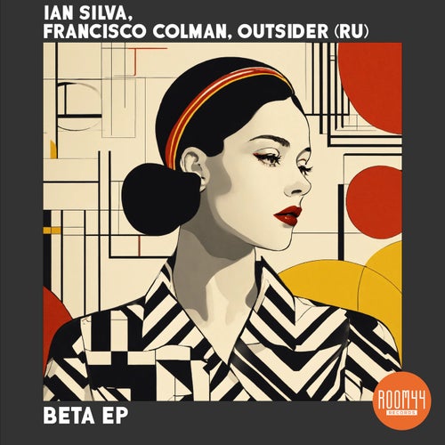 Ian Silva, OutsiDER (RU), Francisco Colman - Beta EP [Room44 Records]