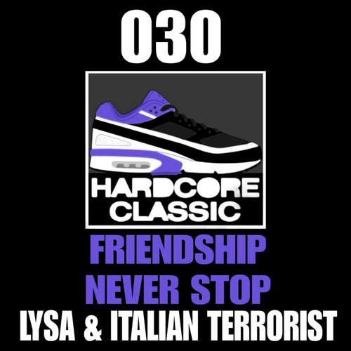 Italian Terrorist, Lysa - Friendship Never Stop [Hardcore Classic]
