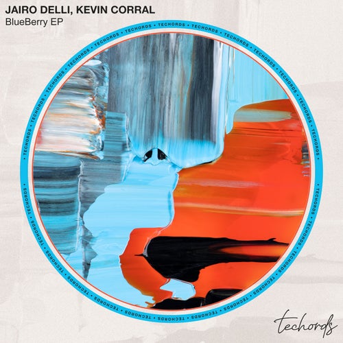 jairo delli, Kevin Corral - BlueBerry EP [Techords]