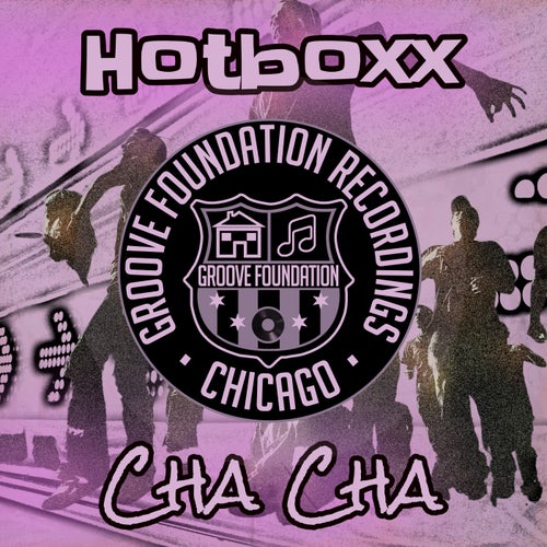 Hotboxx - Cha Cha [Groove Foundation Recordings]