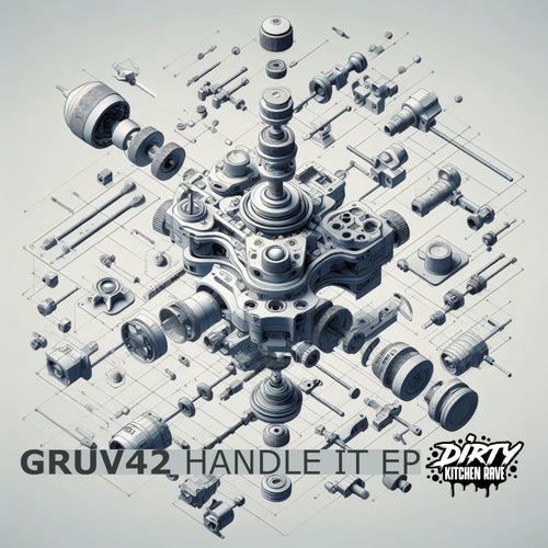 Gruv42 - HANDLE IT EP [DIRTY KITCHEN RAVE]