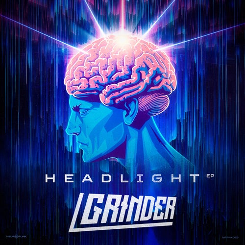 Grinder - Headlight EP [Neuropunk Records]