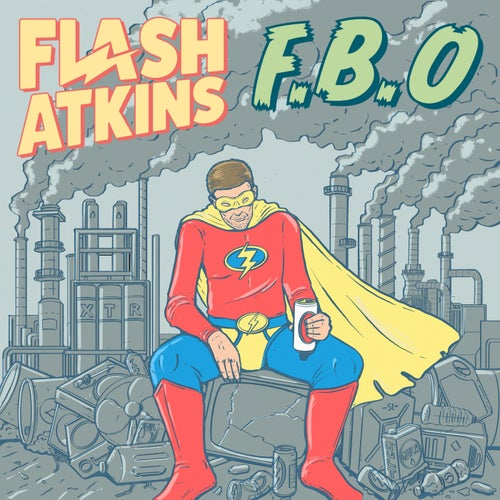 Flash Atkins, Flash Atkins, Sirius Rush - F.B.O. [Paper Recordings]