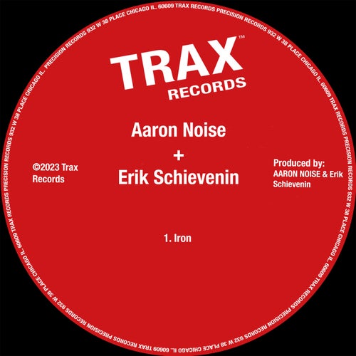 Erik Schievenin, Aaron Noise - Iron [Trax Records]